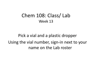 Chem 108: Class/ Lab  Week 13