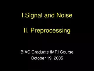 Signal and Noise II. Preprocessing