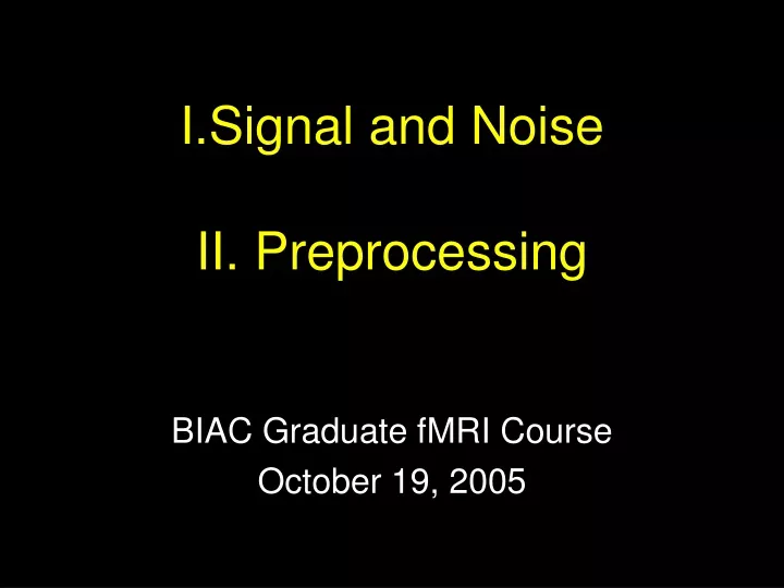 signal and noise ii preprocessing