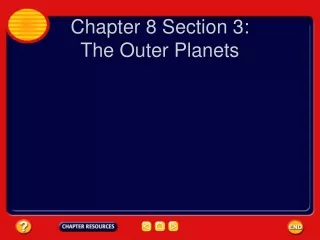 Chapter 8 Section 3: The Outer Planets