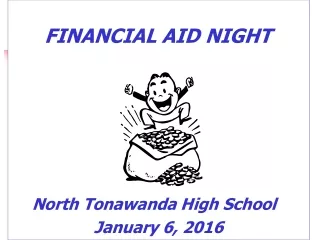 FINANCIAL AID NIGHT North Tonawanda High School January 6, 2016