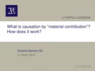 What is causation by  “ material contribution ” ? How does it work?