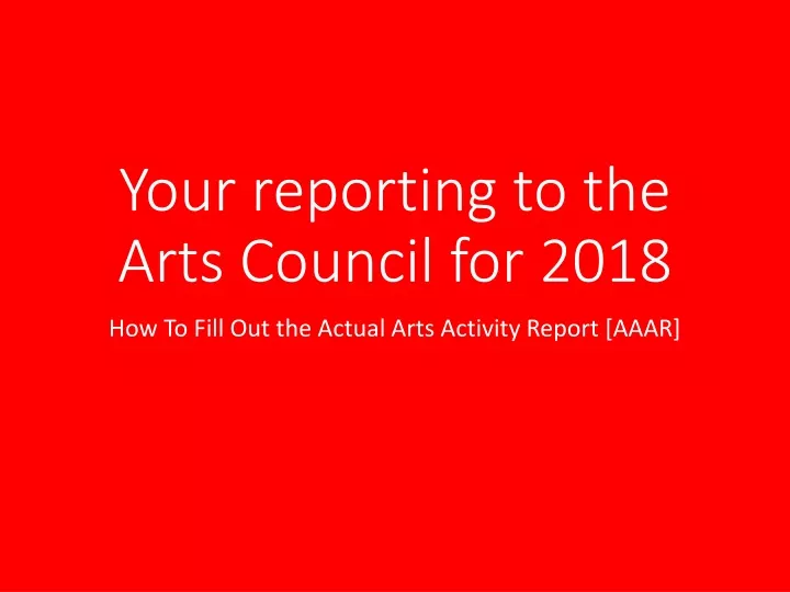 your reporting to the arts council for 2018