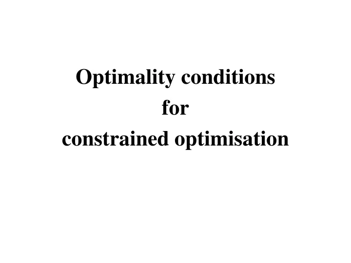optimality conditions for constrained optimisation