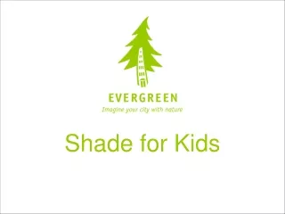 Shade for Kids