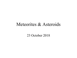 Meteorites &amp; Asteroids