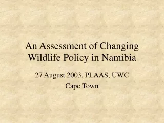 An Assessment of Changing Wildlife Policy in Namibia