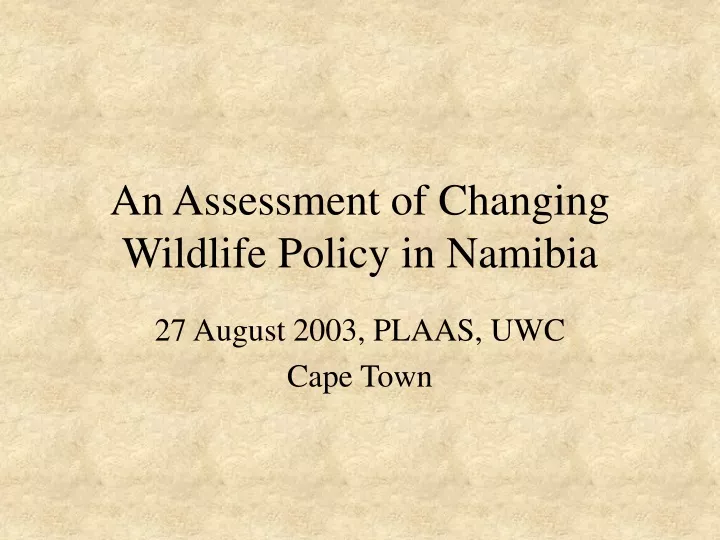 an assessment of changing wildlife policy in namibia