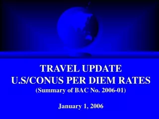 TRAVEL UPDATE U.S/CONUS PER DIEM RATES (Summary of BAC No. 2006-01) January 1, 2006