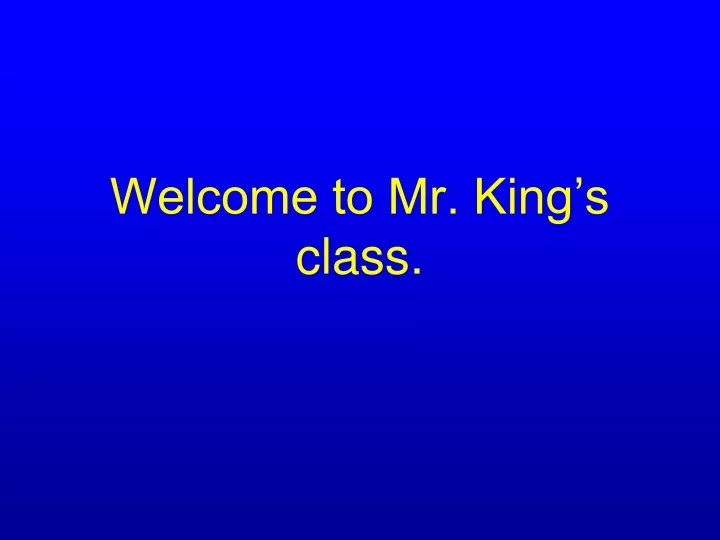 welcome to mr king s class