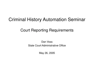 Criminal History Automation Seminar Court Reporting Requirements