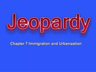 Chapter 7 Immigration and Urbanization