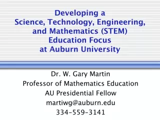 Dr. W. Gary Martin Professor of Mathematics Education AU Presidential Fellow martiwg@auburn