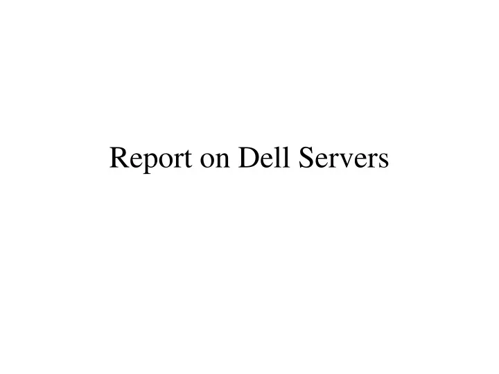report on dell servers