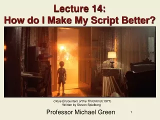 Lecture 14: How do I Make My Script Better?