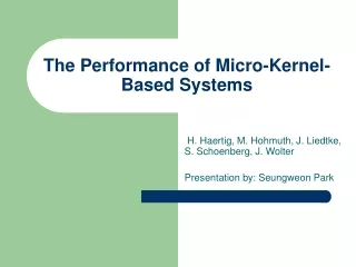 The Performance of Micro-Kernel-Based Systems