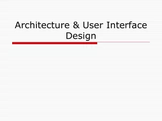 Architecture &amp; User Interface Design