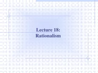 Lecture 18: Rationalism