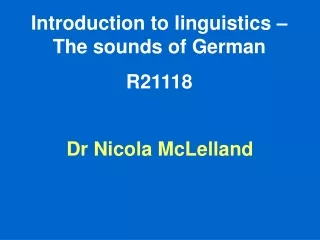 Introduction to linguistics – The sounds of German R21118