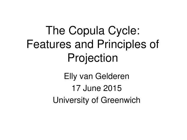 the copula cycle features and principles of projection
