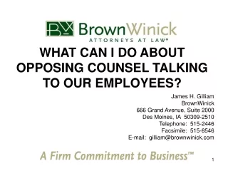 WHAT CAN I DO ABOUT OPPOSING COUNSEL TALKING TO OUR EMPLOYEES?