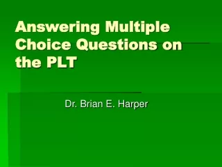 Answering Multiple Choice Questions on the PLT