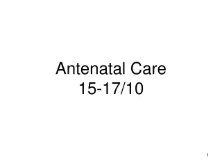 Antenatal Care 15-17/10