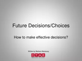 Future Decisions/Choices