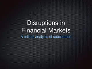 Disruptions in Financial Markets