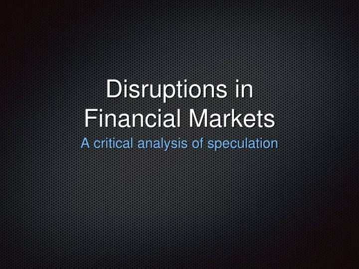 disruptions in financial markets