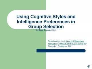 Using Cognitive Styles and Intelligence Preferences in Group Selection  by Dave Crowder 2006