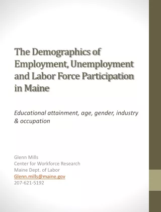 The Demographics of Employment, Unemployment and Labor Force Participation  in Maine