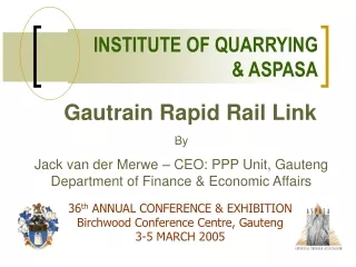 36 th  ANNUAL CONFERENCE &amp; EXHIBITION Birchwood Conference Centre, Gauteng 3-5 MARCH 2005