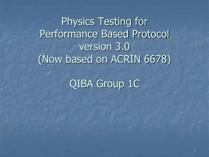 physics testing for performance based protocol version 3 0 now based on acrin 6678 qiba group 1c