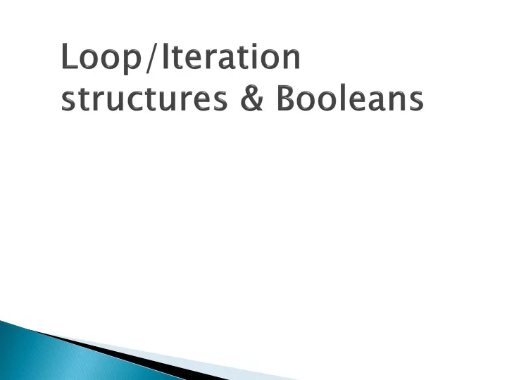 loop iteration structures booleans
