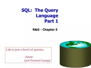 SQL:  The Query Language   Part 1