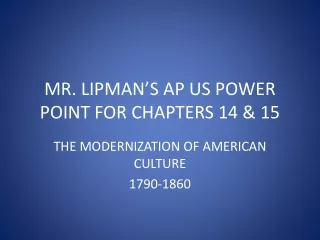 MR. LIPMAN’S AP US POWER POINT FOR CHAPTERS 14 &amp; 15