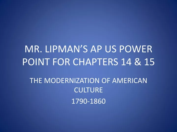 mr lipman s ap us power point for chapters 14 15