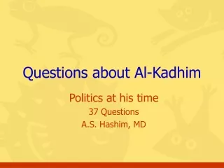 Questions about Al-Kadhim
