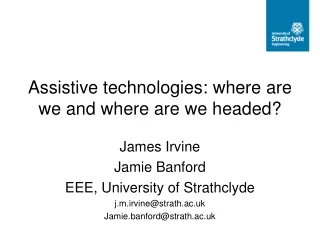 Assistive technologies: where are we and where are we headed?