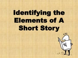 Identifying the Elements of A Short Story