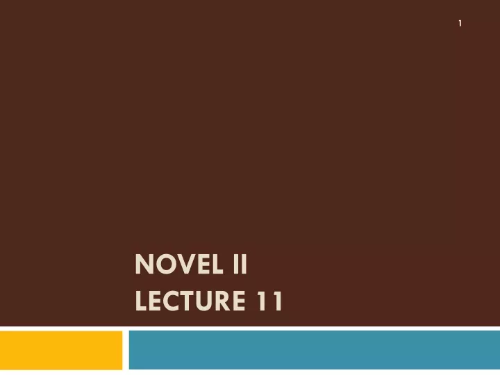 novel ii lecture 11