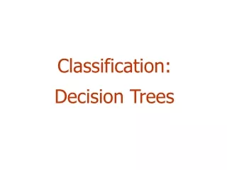 Classification:  Decision Trees