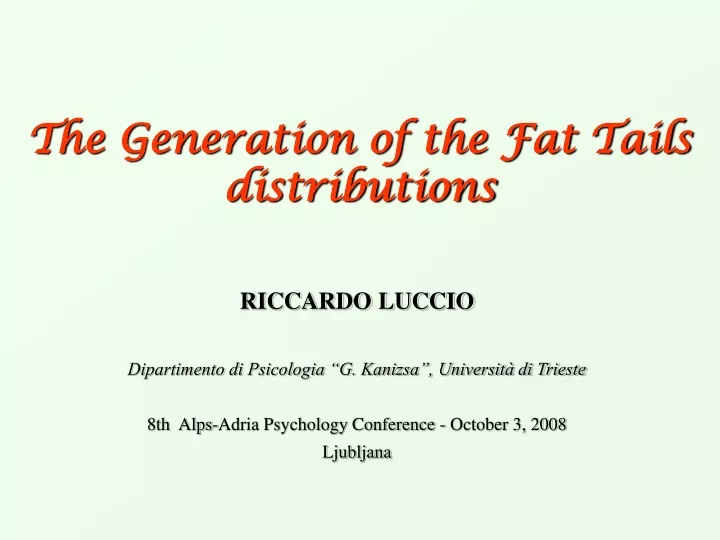 the generation of the fat tails distributions
