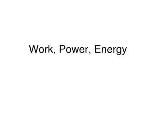Work, Power, Energy
