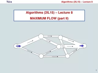 Algorithms (2IL15) – Lecture 8 MAXIMUM FLOW (part II)