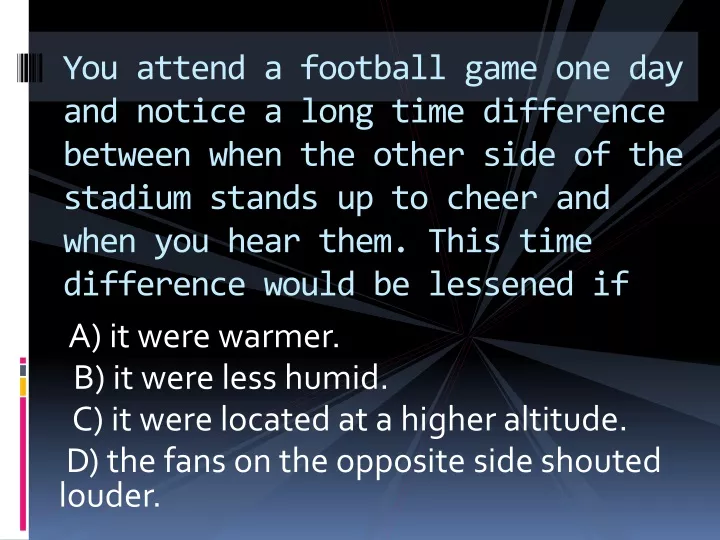 you attend a football game one day and notice