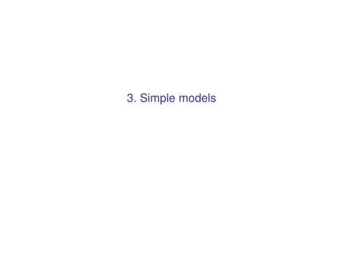 3 simple models