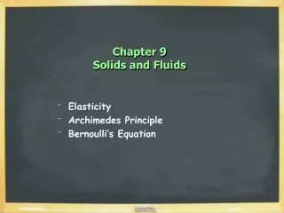 Chapter 9 Solids and Fluids