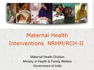 Maternal Health Interventions  NRHM/RCH-II